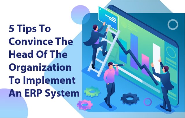 5 نکته برای متقاعد کردن رئیس سازمان برای پیادهسازی یک سیستم ERP